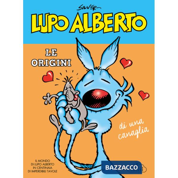 Lupo Alberto. Le origini di una canaglia