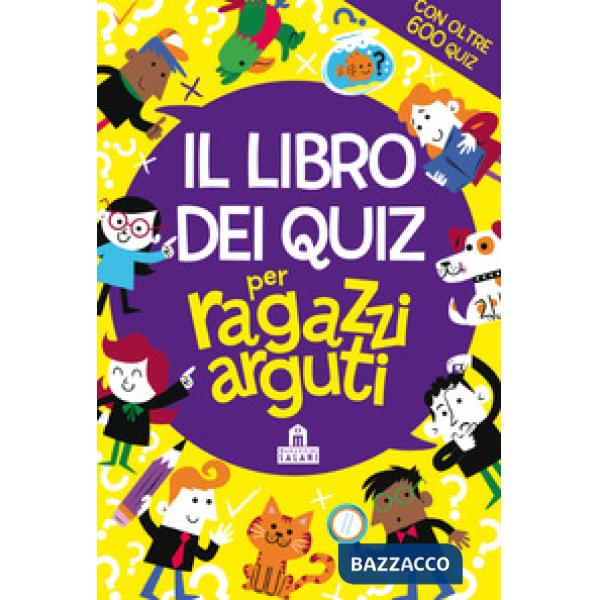 Libro dei quiz per ragazzi arguti (Il)