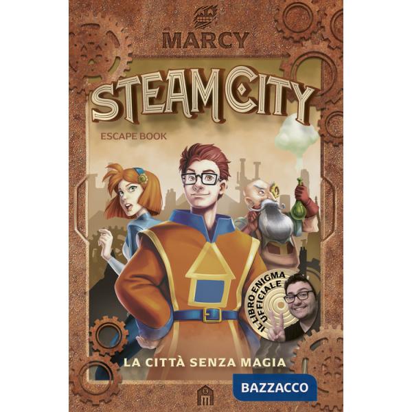 Steam City. La città senza magia. Escape book
