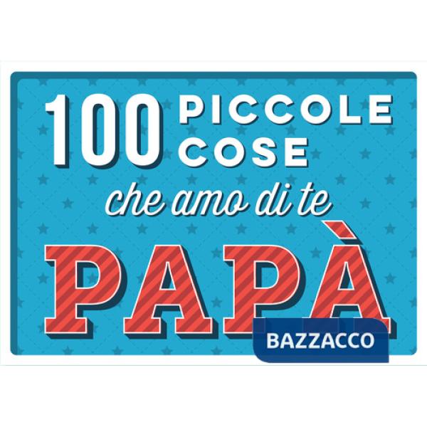100 piccole cose che amo di te papà