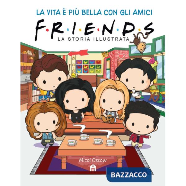 Friends. La storia illustrata. Ediz. a colori