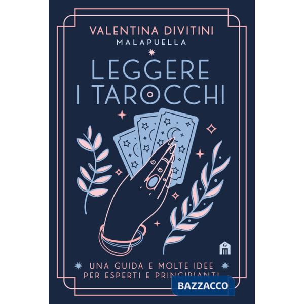 Leggere i tarocchi. Una guida e molte idee per esperti e principianti