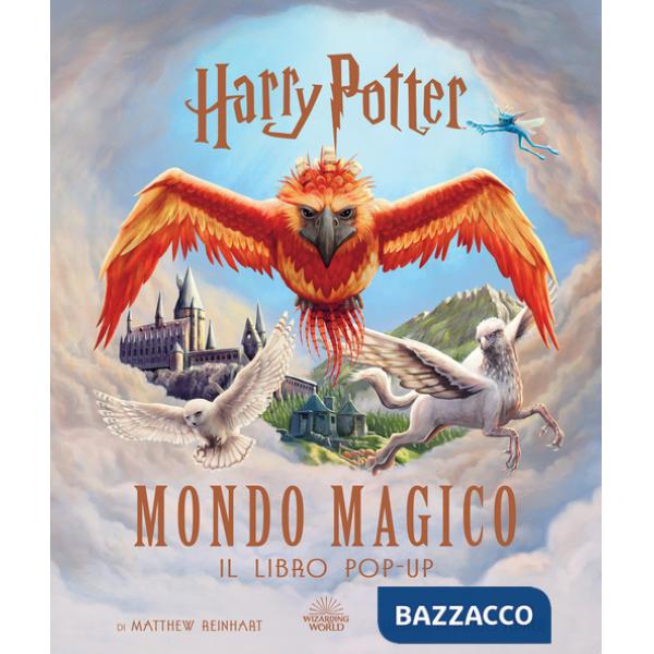 Harry Potter. Mondo magico. Il libro pop-up. Ediz. a colori