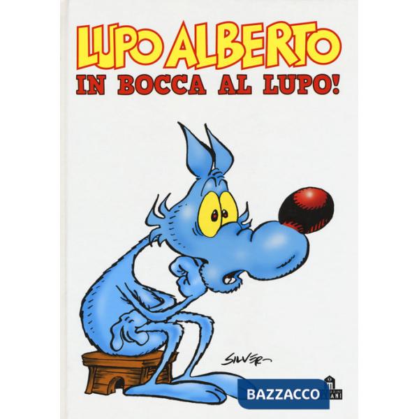 Lupo Alberto. In bocca al lupo!