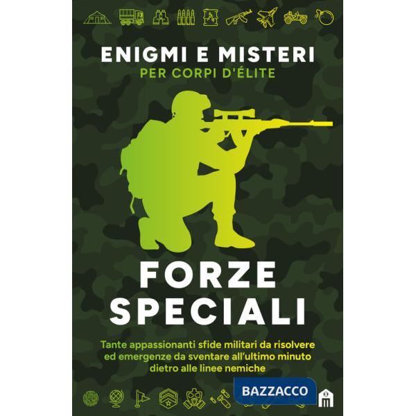 Forze speciali. Enigmi e misteri per corpi d'élite