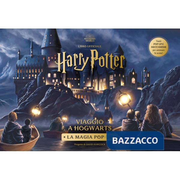 Harry Potter. Viaggio a Hogwarts. La magia pop-up. Ediz. a colori