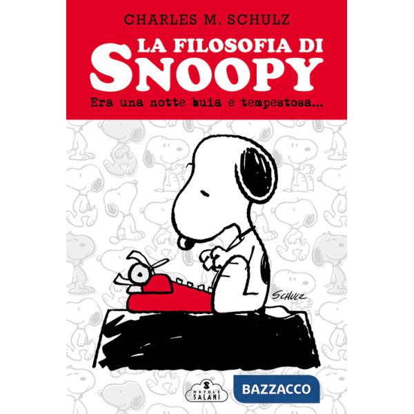Filosofia di Snoopy. Era una notte buia e tempestosa. Nuova ediz. (La)