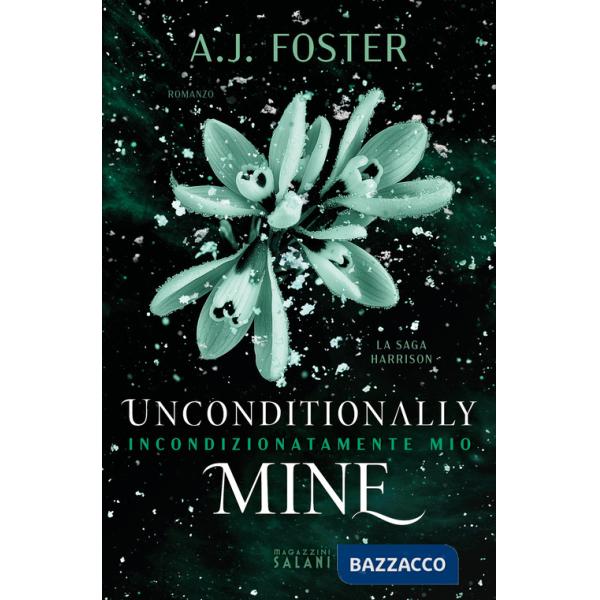 Unconditionally mine. Incondizionatamente mio