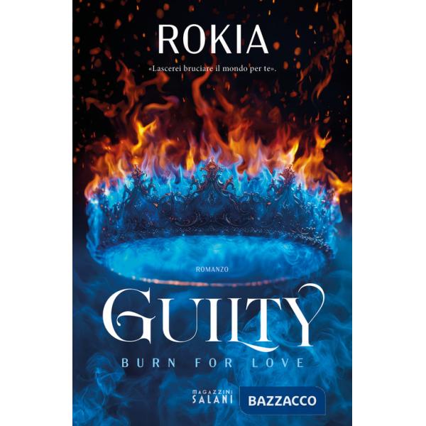 Guilty. Burn for love
