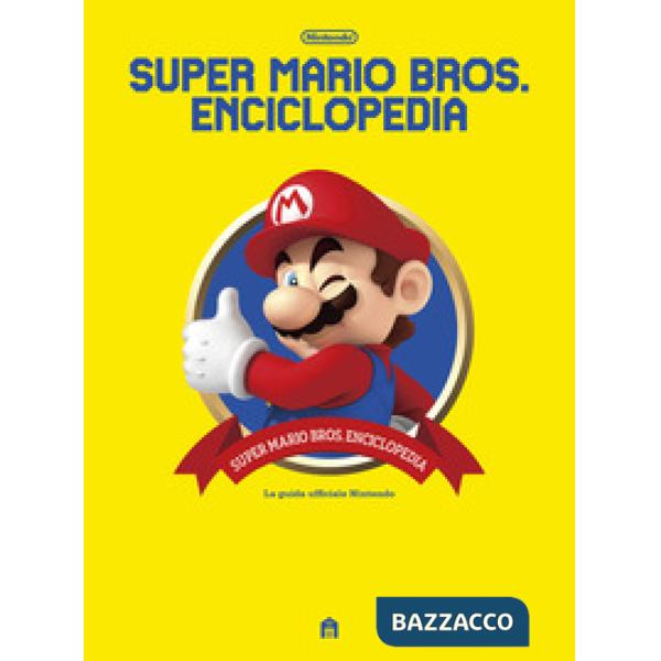 Super Mario Bros. Enciclopedia. La guida ufficiale Nintendo