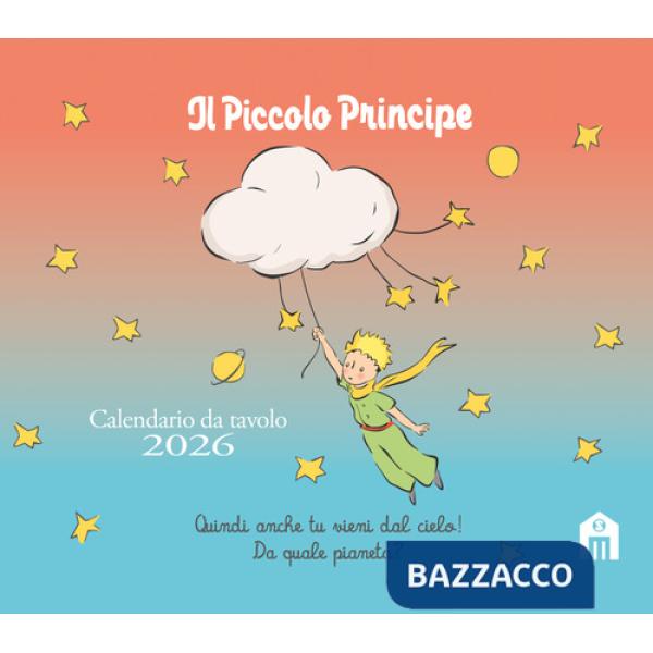 Piccolo Principe. Calendario da tavolo 2026 (Il)