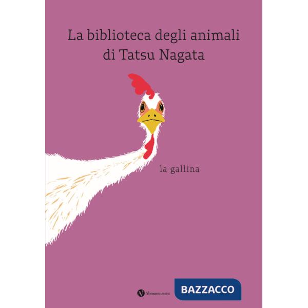 Gallina. La biblioteca degli animali di Tatsu Nagata. Ediz. a colori (La)
