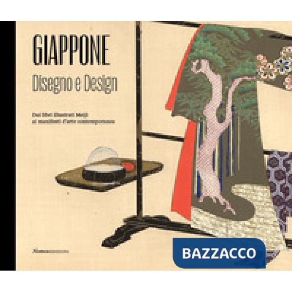 Giappone. Disegno e design. Dai libri illustrati Meiji ai manifesti d'arte contemporanea. Catalogo della mostra (Varese, 26 giug