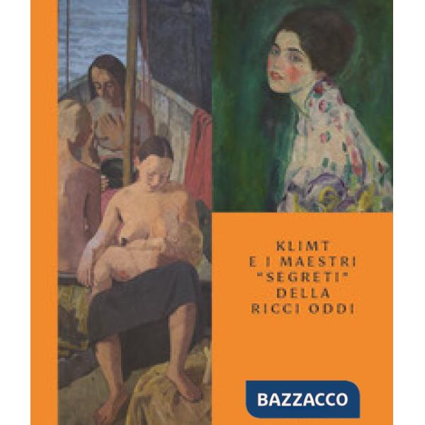 Klimt e i maestri «segreti» della Ricci Oddi. Catalogo della mostra