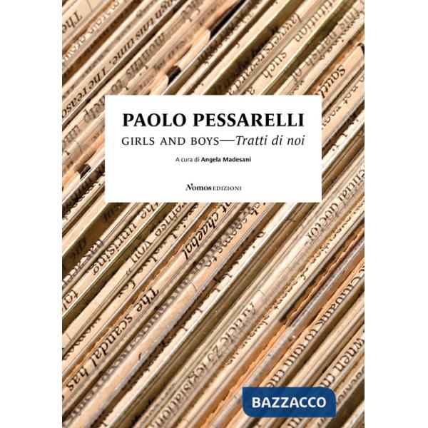 Paolo Pessarelli. Girls and boys. Tratti di noi. Ediz. bilingue