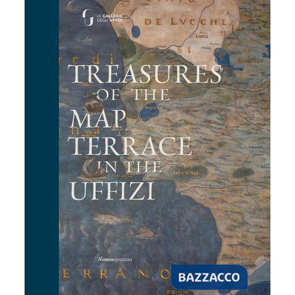 Treasures of the map terrace in the Uffizi. Ediz. a colori