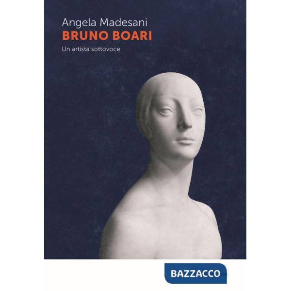 Bruno Boari. Un artista sottovoce