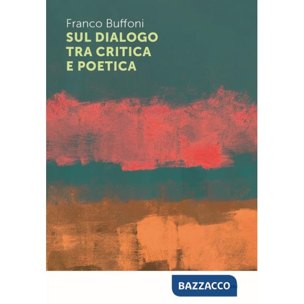 Sul dialogo tra critica e poetica