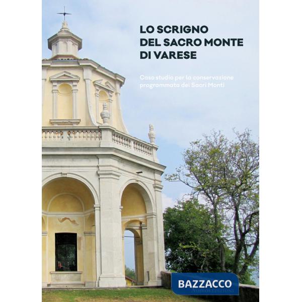 Scrigno del Sacro Monte di Varese. Caso studio per la conservazione programmata dei Sacri Monti (Lo)