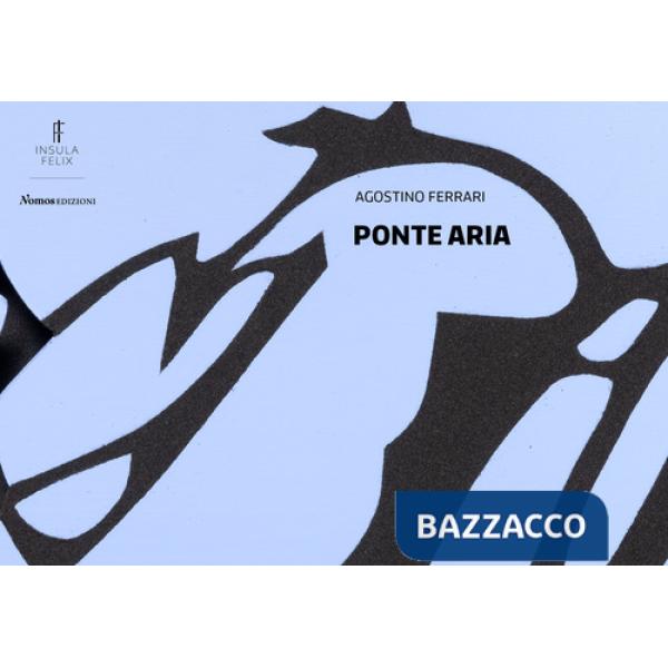 Agostino Ferrari. Ponte aria