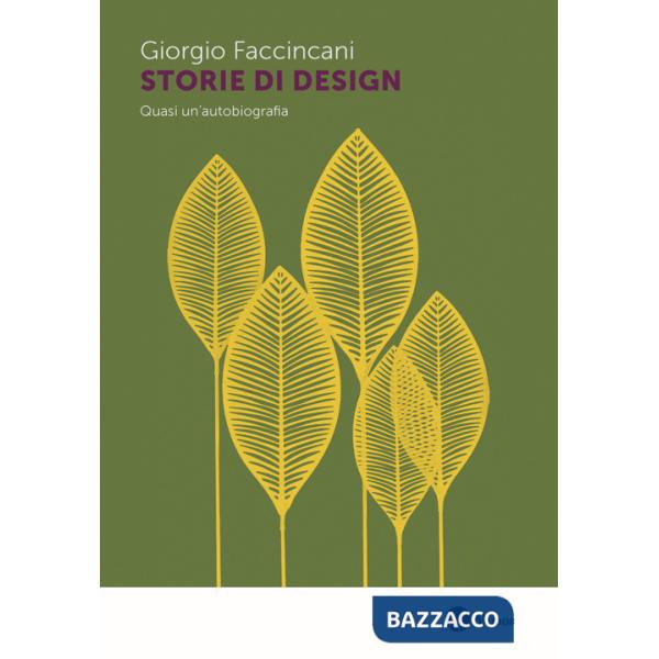 Storie di design. Quasi un'autobiografia