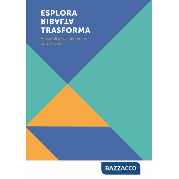 Esplora ribalta trasforma. A piccoli passi nei musei con Lilliput