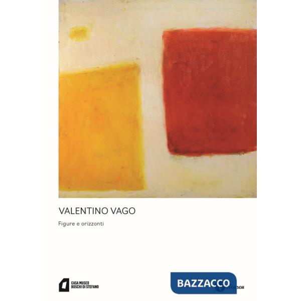 Valentino Vago. Figure e orizzonti. Nuova ediz.
