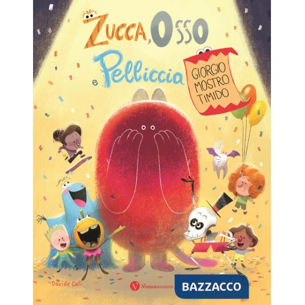 Zucca Osso e Pelliccia. Giorgio mostro timido. Ediz. a colori