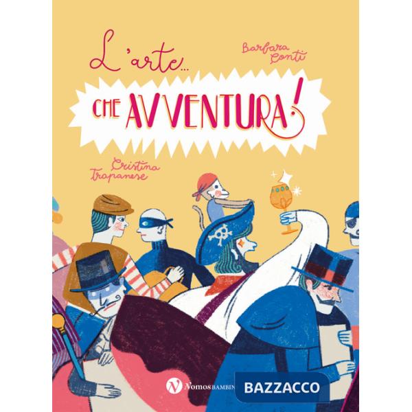 Arte... che avventura! Ediz. a colori (L')