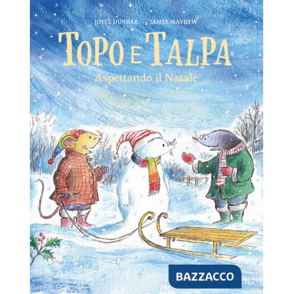 Topo e Talpa. Aspettando il Natale. Ediz. a colori
