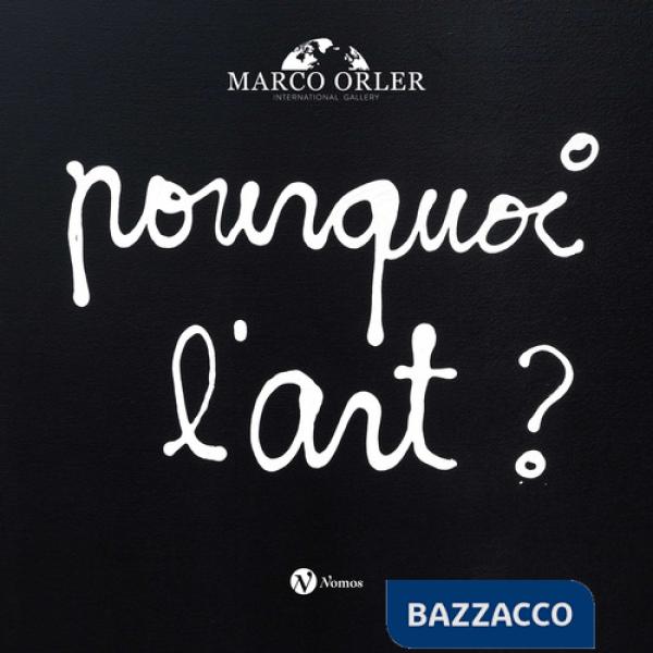 Porquoi l'art? Ediz. italiana e inglese