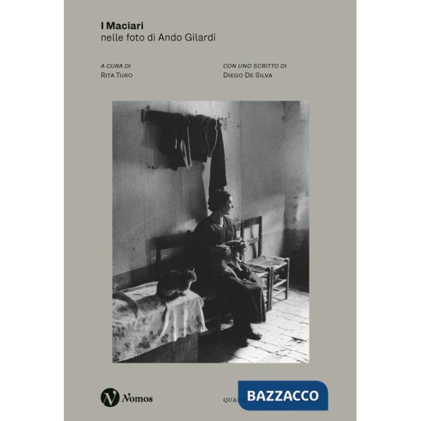 Maciari nelle foto di Ando Gilardi. Ediz. illustrata (I)