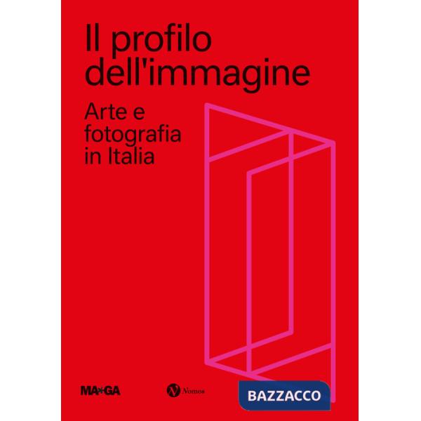 Profilo dell'immagine. Arte e fotografia in Italia. Ediz. illustrata (Il)