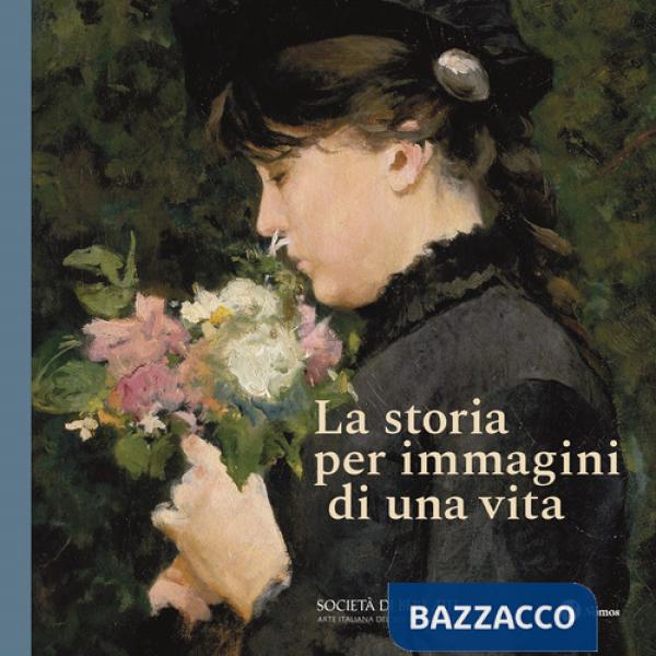 Storia per immagini di una vita (La)
