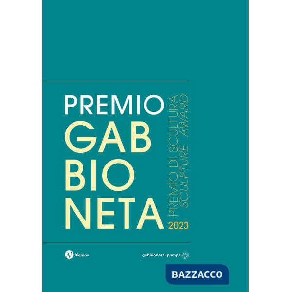 Premio Gabbioneta 2023. Premio di scultura. Edizione italiana e inglese. Ediz. bilingue