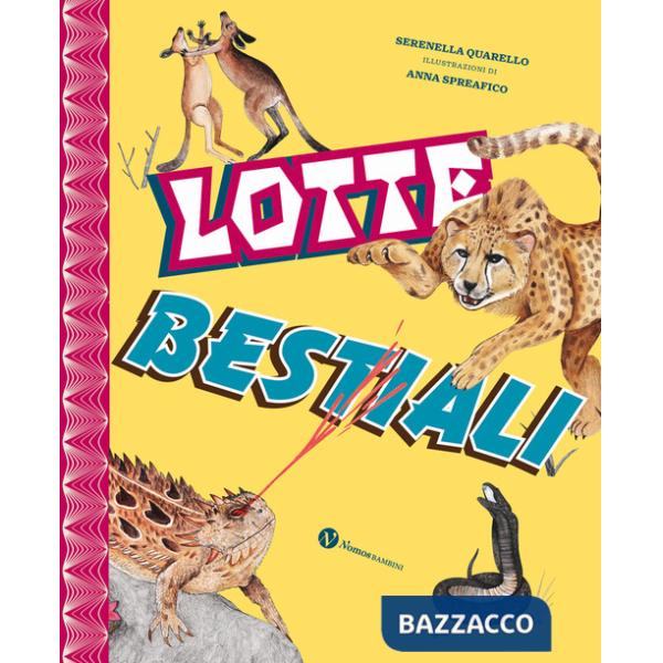 Lotte bestiali. Ediz. a colori