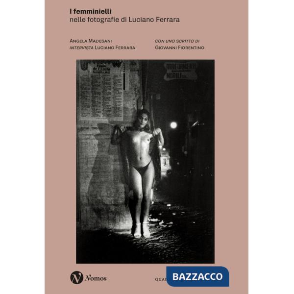 Femminielli. Nelle fotografie di Luciano Ferrara. Nuova ediz. (I)
