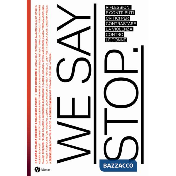 We say stop. Riflessioni e contributi critici per contrastare la violenza contro le donne. Ediz. illustrata