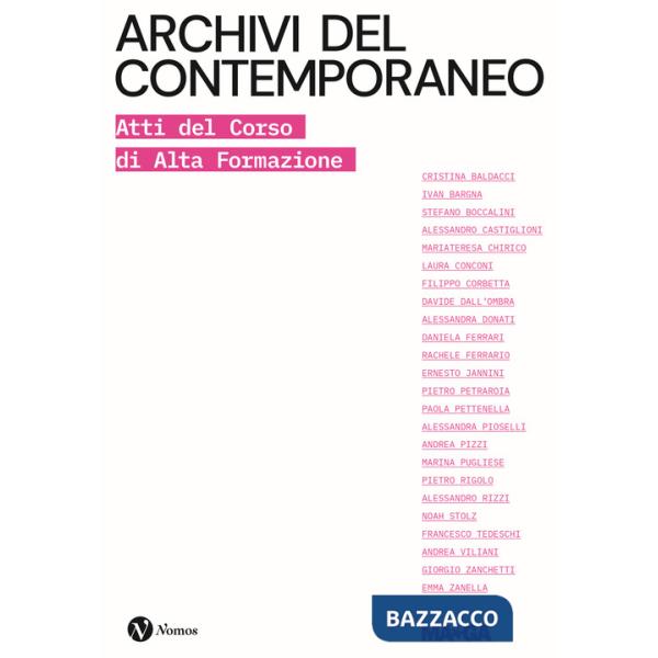 Archivi del contemporaneo. Atti del Corso di Alta Formazione