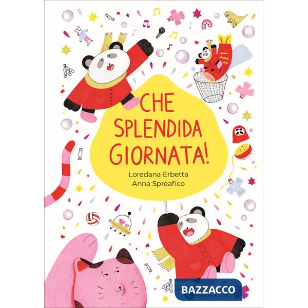 Che splendida giornata! Ediz. illustrata