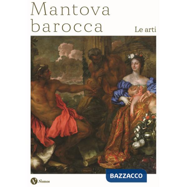 Mantova barocca. Le arti