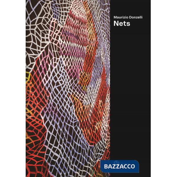 Maurizio Donzelli. Nets. Ediz. italiana e inglese
