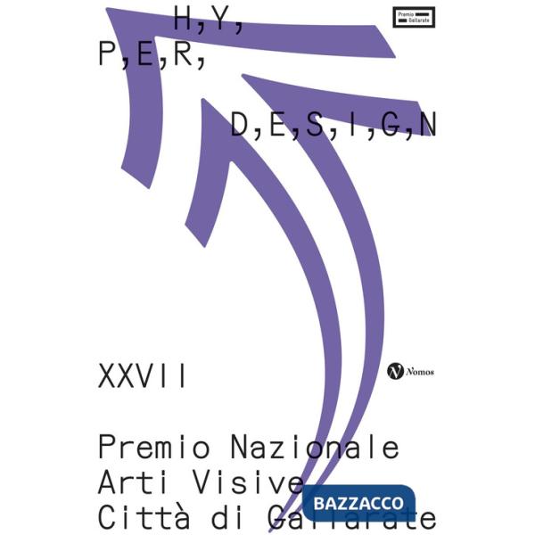 Hyperdesign. XXVII Premio Nazionale arti visive città di Gallarate. Catalogo della mostra (Gallarate, 13 ottobre2024-2 marzo 202