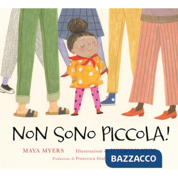 Non sono piccola! Ediz. illustrata