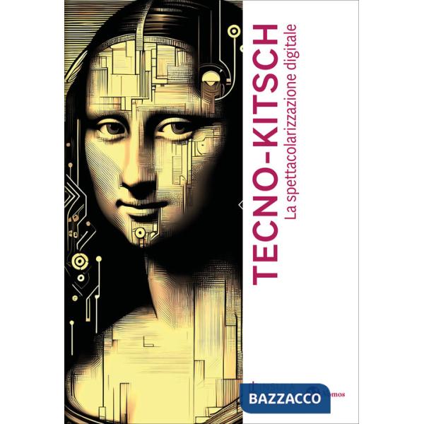 Tecno-kitsch. La spettacolarizzazione digitale