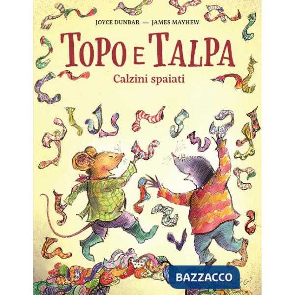 Topo e talpa. Calzini spaiati. Ediz. illustrata