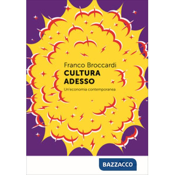 Cultura adesso. Un'economia contemporanea