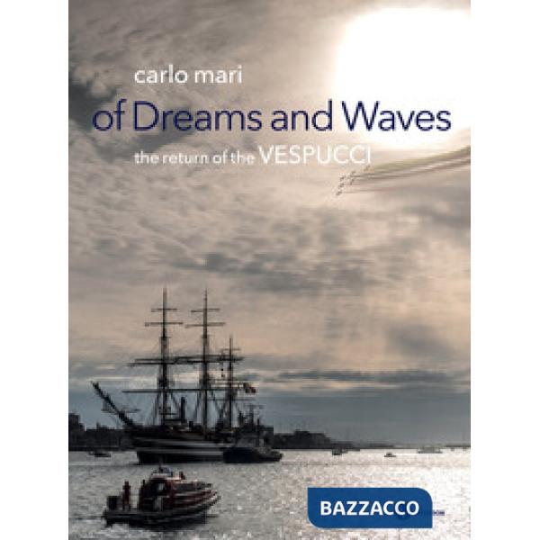 Of dreams and waves. The return of the Vespucci