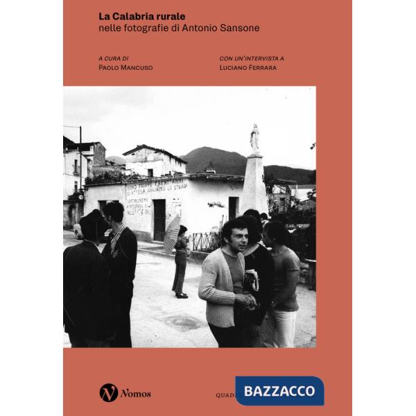 Calabria rurale nelle fotografie di Antonio Sansone (La)