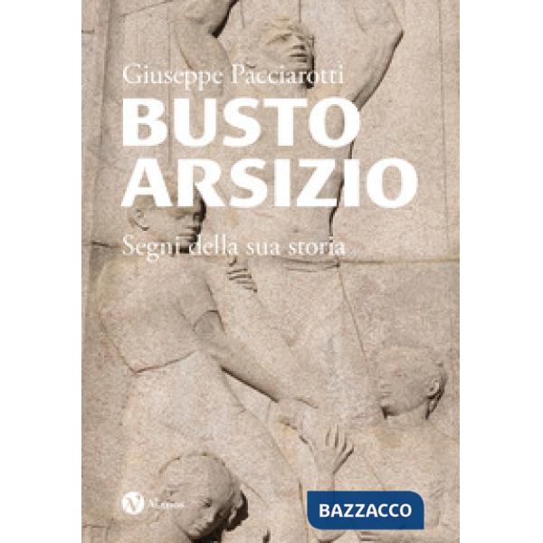 Busto Arsizio. Segni della sua storia